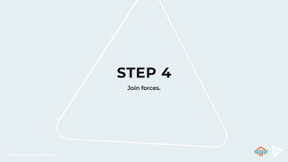 @RebeccaBrocton // @WeAreJH
STEP 4
Join forces.
 