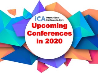 Upcoming
Conferences
in 2020
 