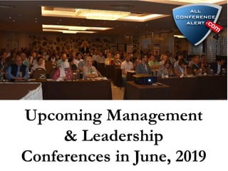 Upcoming Management
& Leadership
Conferences in June, 2019
 