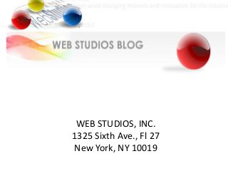 WEB STUDIOS, INC.
1325 Sixth Ave., Fl 27
New York, NY 10019
 