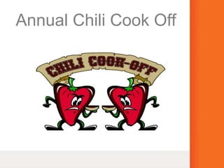 Annual Chili Cook Off
 