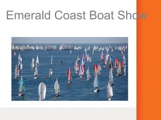 Emerald Coast Boat Show
 