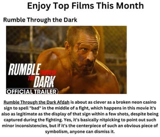 Enjoy Top Films This Month
Rumble Through the Dark
Rumble Through the Dark Afdah is about as clever as a broken neon casino
sign to spell "bad" in the middle of a fight, which happens in this movie it's
also as legitimate as the display of that sign within a few shots, despite being
captured during the fighting. Yes, it’s basically nitpicking to point out such
minor inconsistencies, but if it’s the centerpiece of such an obvious piece of
symbolism, anyone can dismiss it.
 