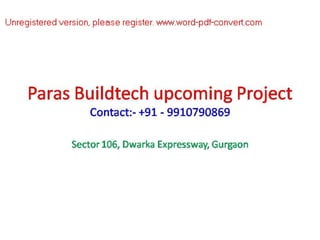 Upcoming project paras buildtech sector 106 gurgaon @9910790869