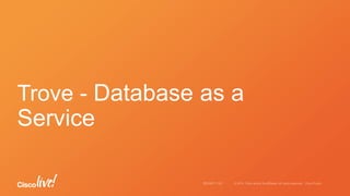 Trove - Database as a
Service
 