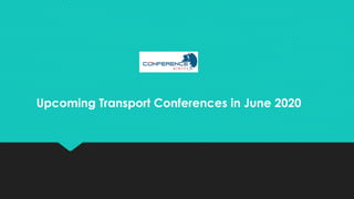 Upcoming Transport Conferences in June 2020
 