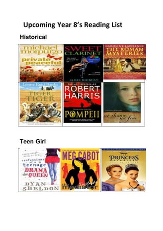Upcoming Year 8’s Reading List
Historical
Teen Girl
 