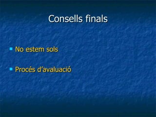 Consells finals No estem sols Procés d’avaluació 