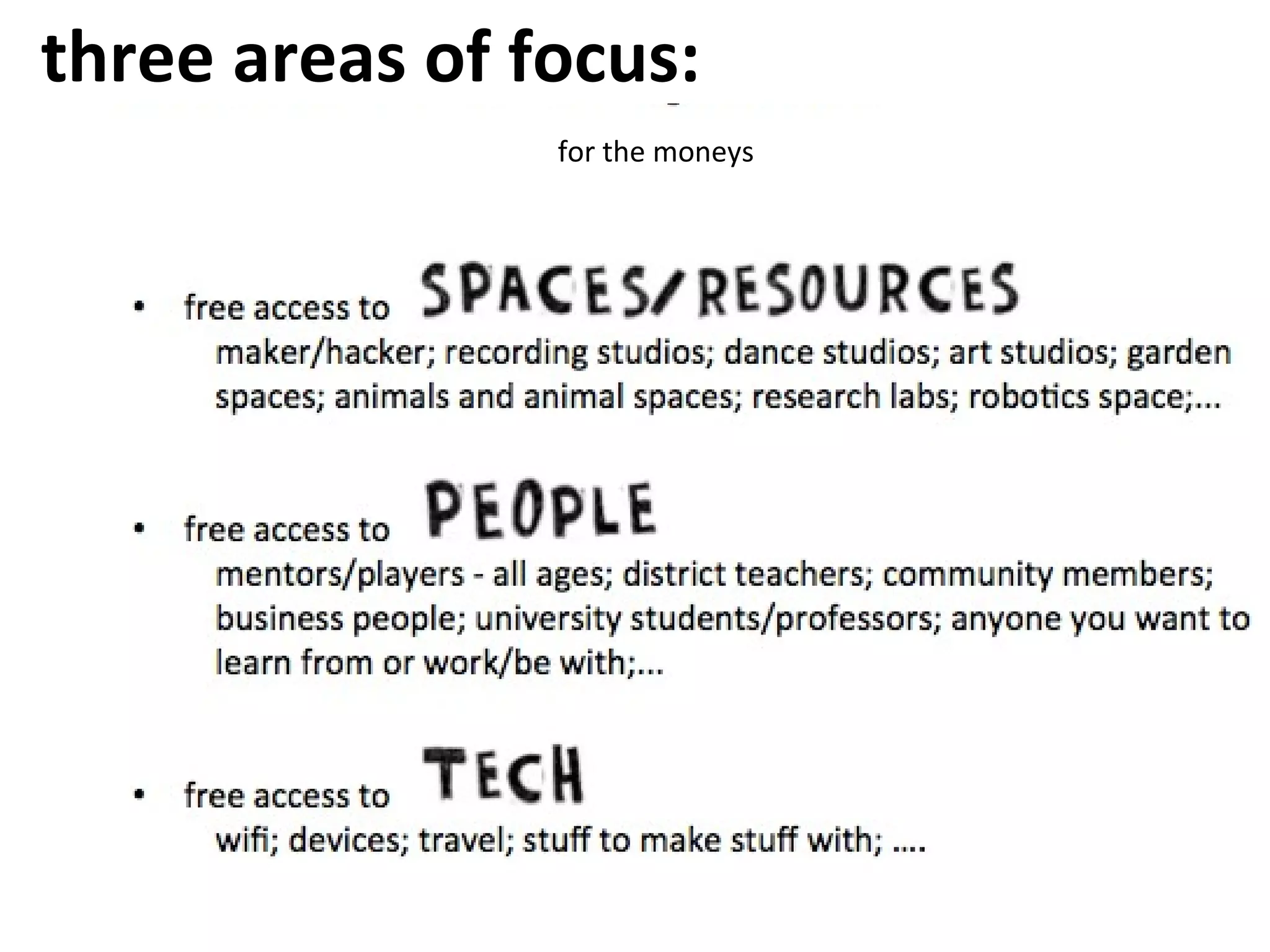 three areas of focus:
for the moneys

 