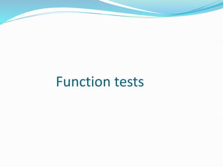 Function tests
 