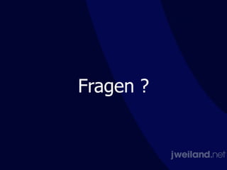 Fragen ?
 