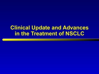Clinical Update and Advances in the Treatment of NSCLC 