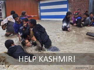 Associated Press 
HELP KASHMIR! 
 