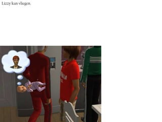 Lizzy kan vliegen.
 