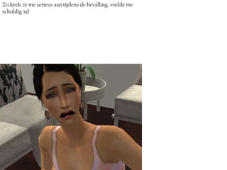 Zo keek ze me serieus aan tijdens de bevalling, voelde me
schuldig xd
 