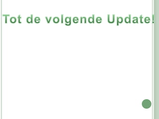 Tot de volgende Update!