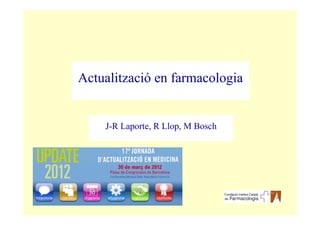 Actualització en farmacologia


    J-R Laporte, R Llop, M Bosch
 