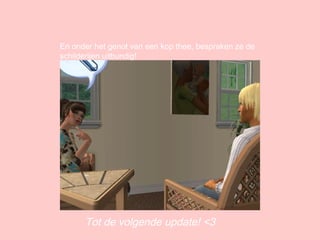 En onder het genot van een kop thee, bespraken ze de schilderijen uitbundig! Tot de volgende update! <3 