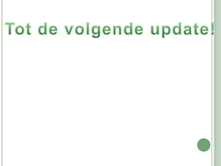 Tot de volgende update!