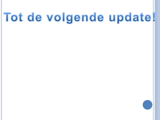 Tot de volgende update!