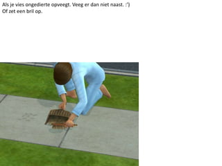 Als je vies ongedierte opveegt. Veeg er dan niet naast. :’) Of zet een bril op.