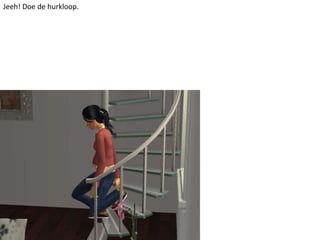 Jeeh! Doe de hurkloop.
