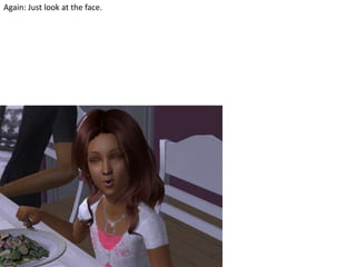 Again: Just look at the face.