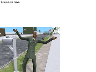 De promotie move.