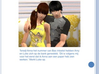 Terwijl Anna het nummer van Bas intoetst hebben Amy en Luke zich op de bank genesteld. ‘Dit is volgens mij voor het eerst dat ik Anna aan een paper heb zien werken.’ Merkt Luke op.