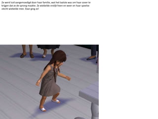 Ze werd luid aangemoedigd door haar familie, wat het laatste was om haar zover te krijgen dat ze de sprong maakte. Ze wiebelde vrolijk heen en weer en haar speelse vlecht wiebelde mee. Daar ging ze!