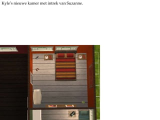 Kyle’s nieuwe kamer met intrek van Suzanne.