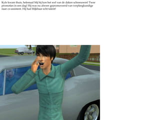 Kyle kwam thuis, helemaal blij hij kon het wel van de daken schreeuwen! Twee promoties in een dag! Hij was nu alweer gepromoveerd van verpleegkundige naar co-assistent. Hij had blijkbaar echt talent!