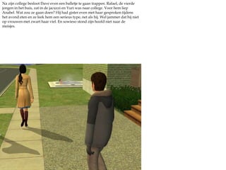 Tot zijn verbazing deed Anabel mee! Wat grappig, hij had toch wel een hoop mensenkennis maar dit had hij nooit verwacht. In zijn ooghoek zag hij Yuri wat staan flirten met Christine, die zag hem duidelijk wel zitten. Hij was zo anders dan Yuri.