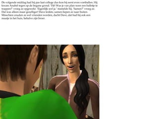 Rafael, de vierde jongen uit het huis, zat zoals elke middag in de jacuzzi. Je zou denken dat zijn huid verweekt was! ‘Doe eens niet zo scheef joh.’ giechelde Anabel. Oké, hij deed het deels om haar een goed gevoel te geven, alleen dit was misschien ietwat overdreven. ‘Sorry, ik ben niet zo’n geweldige sporter.’ zei hij maar, het was ook niet heel erg gelogen. ‘Mmm, wat is jou verborgen talent dan?’ vroeg ze.