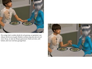 ‘Cheeeers!’ zei Sara. ‘Proost lieverd.’ zei Ruben. Ze kusten elkaar.