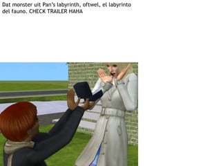 Dat monster uit Pan’slabyrinth, oftwel, el labyrinto del fauno. CHECK TRAILER HAHA