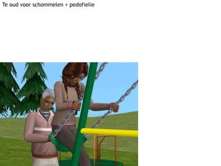 Te oud voor schommelen + pedofielie