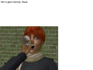 Het is geen biertje, Naud