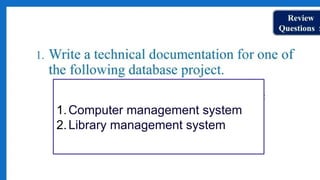 1.Computer management system
2.Library management system
 