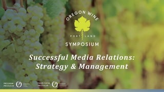 Successful	Media	Relations:	
Strategy	&	Management
 