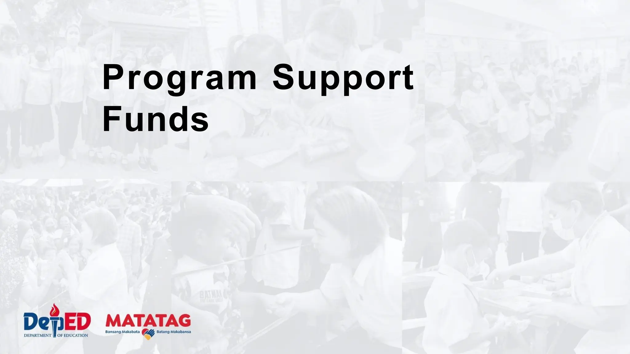 Program Support
Funds
 
