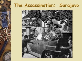 Archduke Franz Ferdinand (A-H) is assassinated. 
