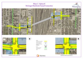 LEGEND
PROPOSED LIMITS / ROAD WORK
PROPOSED TUNNEL OPTION
TRAFFIC FLOW DIRECTION
POTENTIAL PROPERTY IMPACT
BEYOND 2031
RETAINING WALL
BRIDGE
EXISTING BIKE GREENWAY
PEDESTRIAN FACILITY
MEDIAN
SHERBROOK STREET & LOGAN AVE. McGREGOR STREET & DUFFERIN AVE.
Phase2-OptionB
McGregor/SherbrookTunnelConnection
 