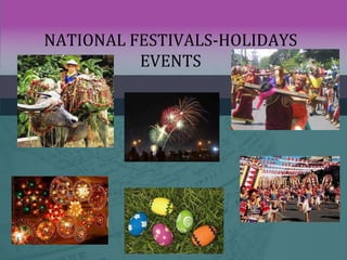 NATIONAL FESTIVALS-HOLIDAYS
EVENTS
 