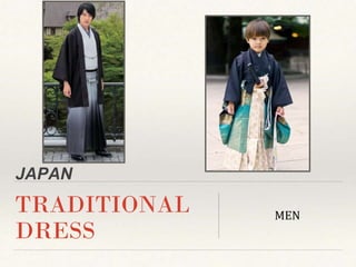 JAPAN
TRADITIONAL
DRESS
MEN
 