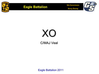 XO C/MAJ Veal Eagle Battalion 2011 