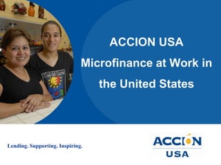 ACCION USAMicrofinance at Work in theUnitedStates 