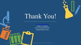 Thank You!
www.clinosol.com
(India | Canada)
9121151622/623/624
info@clinosol.com
10/18/2022 www.clinosol.com | follow us on social media @clinosolresearch
 