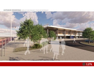 EXTERIOR RENDERING VIEW OF SECONDARY STADIUM ENTRANCE
 