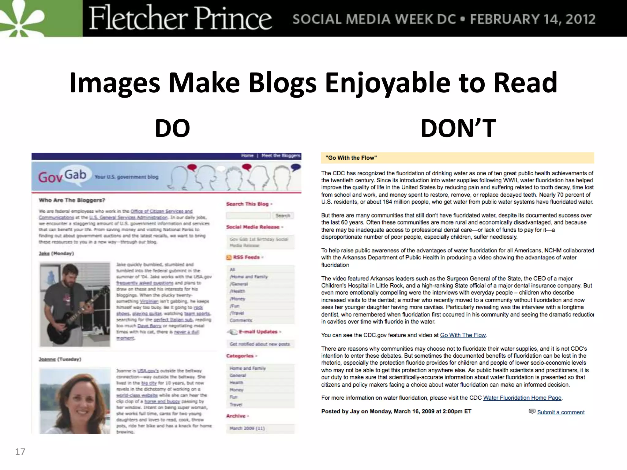 Images Make Blogs Enjoyable to Read
           DO                 DON’T




17
 